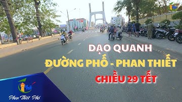 Dạo quanh thành phố Phan Thiết chiều 29 tết -  🍽 phan thiết phố 🏖