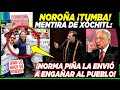 AMLO ¡PIÑA ENVIÓ A XÓCHITL A ENGAÑAR AL PUEBLO! PERO NOROÑA ¡LA TUMBA HOY!