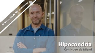 Hugo de Miami. Hipocondría y ataques de Ansiedad. Testimonio de superación