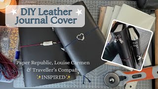 DIY Leather Journal Cover | Paper Republic, Louise Carmen, Traveller's Company ✨INSPIRED✨