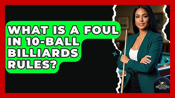 What Is A Foul In 10-Ball Billiards Rules? - Billiards Hustlers