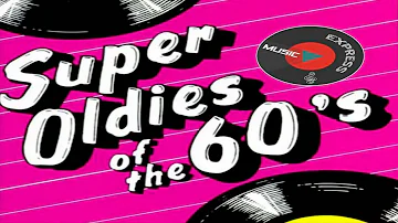 Greatest Hits Of The 60's - Super Oldies Of The 60's - Best Of 60s Songs Oldies but Goodies