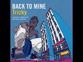 Back to Mine - Tricky (Full Album)