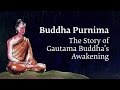 The Story of Gautama Buddha’s Awakening – Buddha Purnima 2017 | Sadhguru