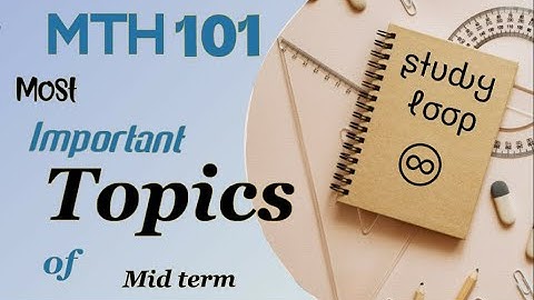 Mth101 midterm most important topics