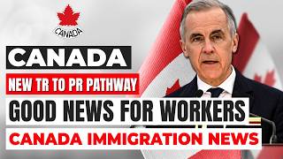 Good News for Workers! Canada Launches New TR To PR Pathway | New PR Pathway | immigration Canada
