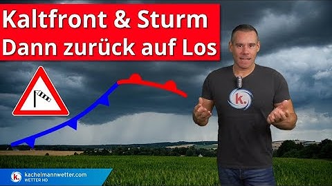 Kaltfront und Sturm am Dienstag - dann zurück auf Los!