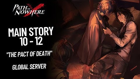 [Path to Nowhere] Main Story 10 - 12 | Guide Strategy