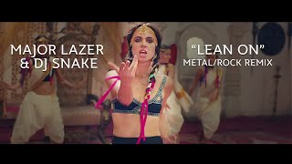 Major Lazer & DJ Snake - Lean On feat. MØ METAL/ROCK REMIX Resimi