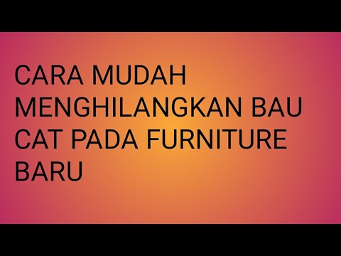 Kiat menghilangkan Bau pada Furniture Baru