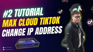 #2 Max Cloud Tiktok - How to Enter Proxy, and How to Change IP Address of Tiktok Accounts? screenshot 5