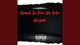 Quando Eu Errei Não Tinha Ninguém