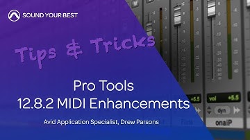 Tips & Tricks | MIDI Enhancements in Pro Tools 12.8.2