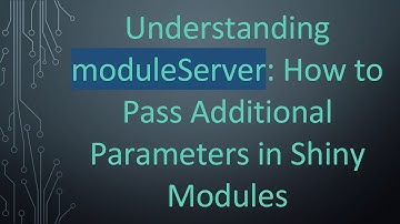 Understanding moduleServer: How to Pass Additional Parameters in Shiny Modules