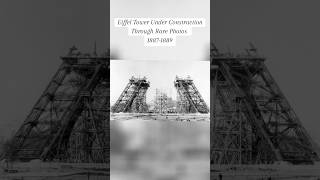 Eiffel Tower Under Construction Through Rare Photos 1887-1889 #shorts #paris #eiffeltower#shortstory