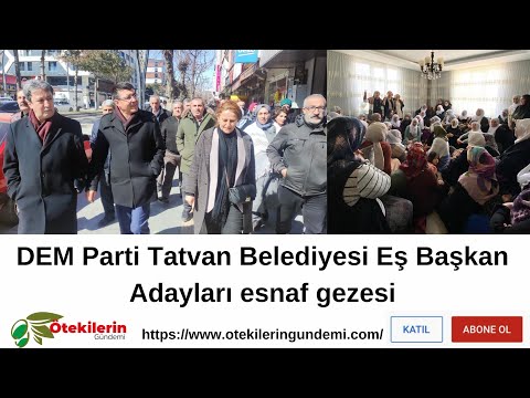 DEM Parti Tatvan Belediyesi Eş Başkan Adayları esnaf gezesi