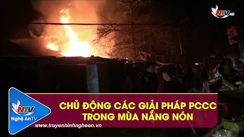 CHỦ ĐỘNG CÁC GIẢI PHÁP PCCC TRONG MÙA NẮNG NÓNG