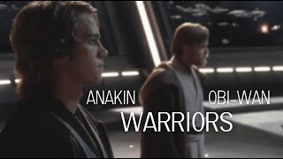 Anakin and Obi-Wan || Warriors