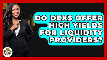 Do DEXs Offer High Yields For Liquidity Providers? - CryptoBasics360.com