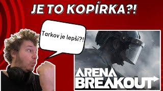 Arena Breakout: Infinite / Jen laciná kopírka nebo skvělá hra?