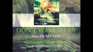 Secret Eyes - Don'T Wake Me Up (Official Stream)
