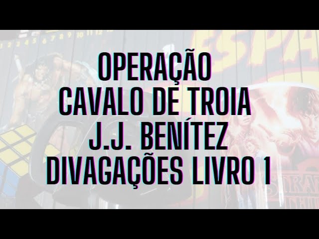 Operação Cavalo de Tróia #1 - J. J. Benitez