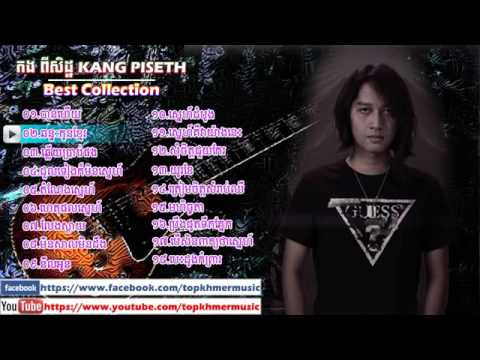 Kang Piseth   Best Collection   Song 2015  NON STOP