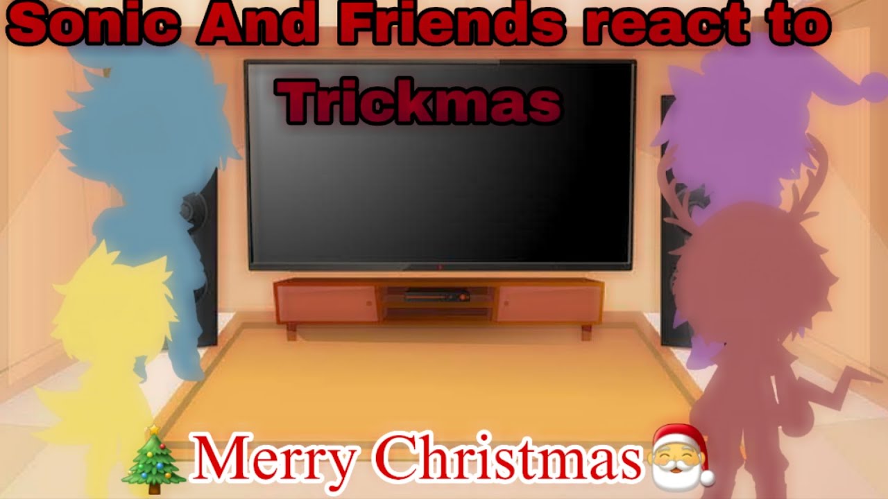 Sonic And Friends react to Trickmas