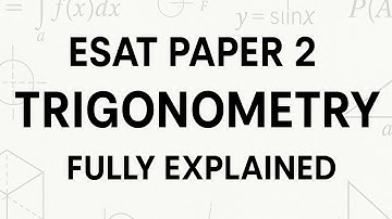 ESAT Paper 2/TMUA Trigonometry