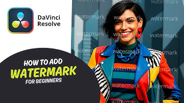 How to Add a Watermark in DaVinci Resolve – Step by Step Guide for Beginners