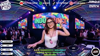 INDOBOUNCE CLUB STYLE 🔥 BREAKBEAT x JUNGLE DUTCH DJ SET