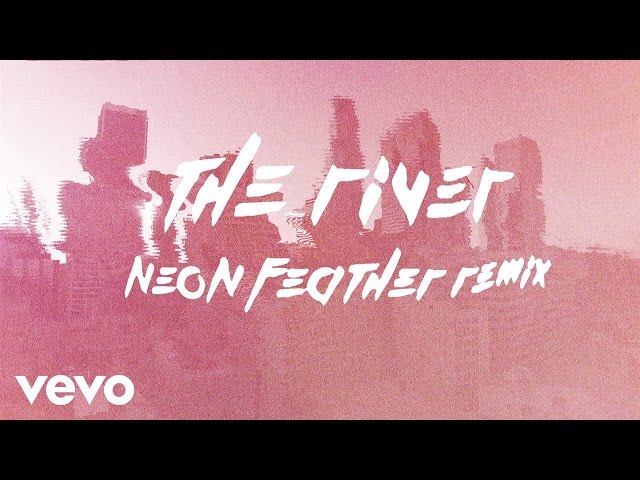 Jordan Feliz - The River (Neon Feather Remix) class=