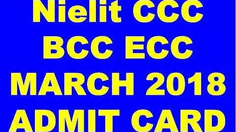 NIELIT DOEACC CCC BCC ECC CCC PLUS MARCH 2018 EXAM ADMIT CARD DOWNLOAD
