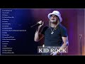 Kid Rock Greatest Hits - Best Of Kid Rock Album Playlist 2020