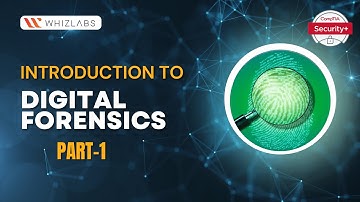 Introduction to Digital Forensics - PART 1 | CompTIA Security+ (SY0-601) | Whizlabs