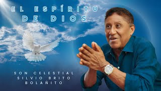 El Espíritu de Dios - Son Celestial, Silvio Brito, Bolañito El Espíritu de Dios - Son Celestial, Silvio Brito, Bolañito