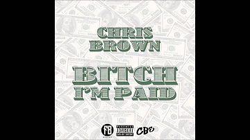 Chris Brown - Bitch I'm Paid