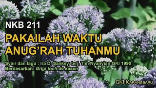 NKB 211 – Pakailah Waktu Anug’rah Tuhanmu