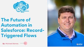 Celebrity The Future of Automation in Salesforce: Record-Triggered Flows Net Worth