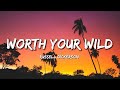 Russell Dickerson Worth Your Wild Lyrics