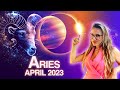 ARIES April 2023 Horoscope. Total Solar Eclipse Turns your Life Around!