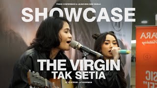 The Virgin - Tak Setia | Live Showcase \