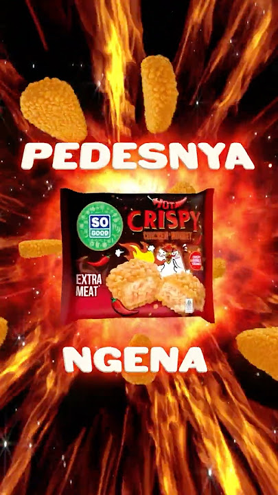 BARU! Chill-in pedesnya harimu dengan SO GOOD Hot Crispy Chicken Nugget yang #PedesnyaNgena