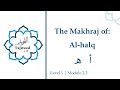 Module 1.2.2: Makhraj of Al-Halq (The throat) (1) (Tajweed 4 all /Tajweed 101)