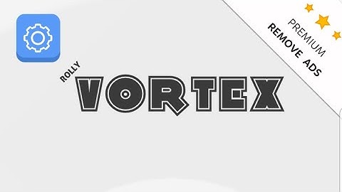 Rolly Vortex (Official Gameplay)