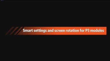 Smart Settings and Screen Rotation for P3 LED Modules | Huidu Technology Guide