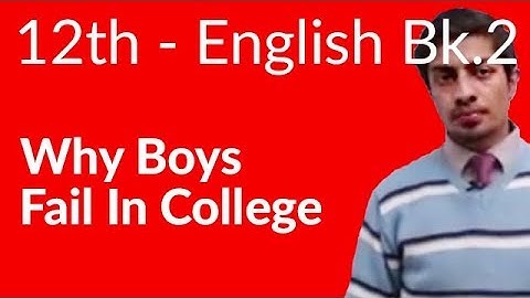 12th Class English Book II, Ch 3 Why Boys Fail In College - FSc English Book 2
