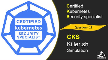 CKS - Killer shell - Question 15