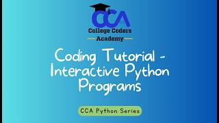 Coding Tutorial - Interactive Python Programs