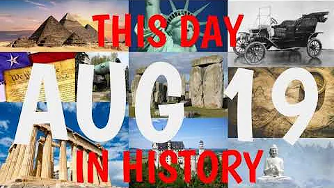 August 19 - This Day in History